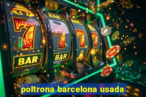 poltrona barcelona usada